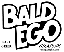 Earl Geier Bald Ego Graphix