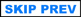 Skip Previous